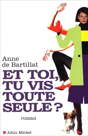 Bild des Verkufers fr Et toi tu vis toute seule ? - Anne De Bartillat zum Verkauf von Book Hmisphres