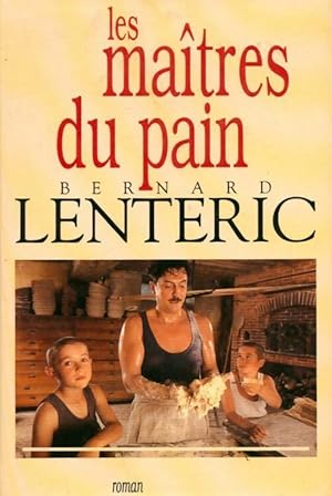 Seller image for Les ma?tres du pain - Bernard Lenteric for sale by Book Hmisphres