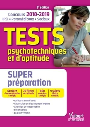 Concours IFSI 2018-19 tests psychotechniques d'aptitude super pr?paration 2ed - Franck Bourgine D...