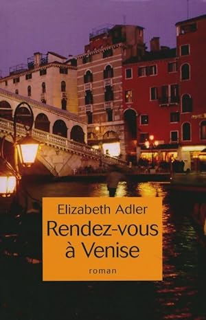 Image du vendeur pour Rendez-vous ? Venise - Elizabeth Adler mis en vente par Book Hmisphres
