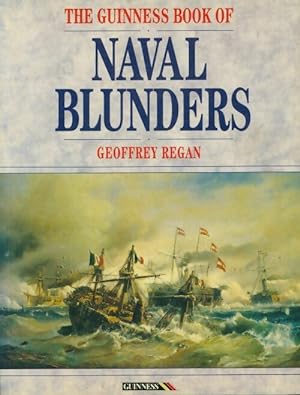 The guinness book of Naval blunders - Geoffrey Regan