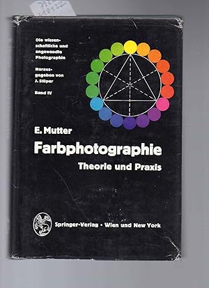 Farbphotographie. Theorie und Praxis. Die wissenschaftliche und angewandte Photographie Band IV.
