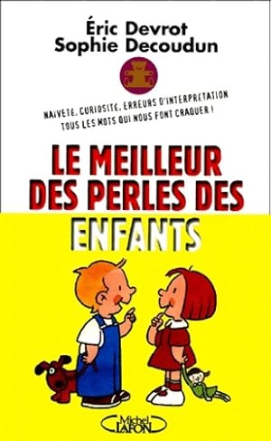 Imagen del vendedor de Les meilleures perles des enfants - Eric Devrot a la venta por Book Hmisphres