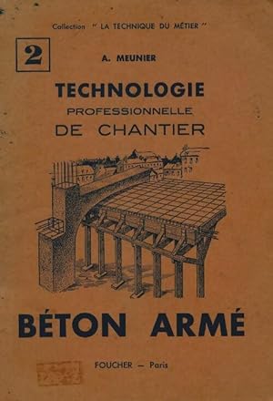 Technologie professionnelle de chantier : Béton armé - A. Meunier