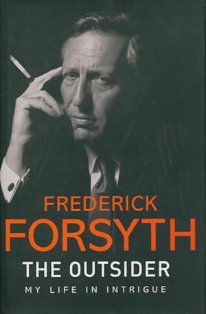 Immagine del venditore per The outsider : My life in intrigue - Frederick Forsyth venduto da Book Hmisphres