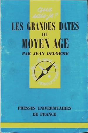 Imagen del vendedor de Les grandes dates du Moyen Age - Jean Delorme a la venta por Book Hmisphres