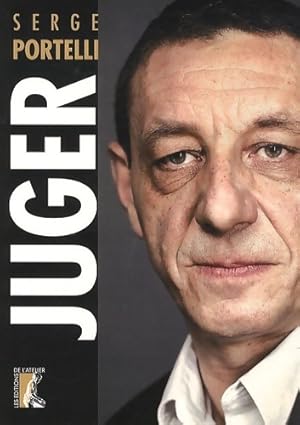 Juger - Serge Portelli