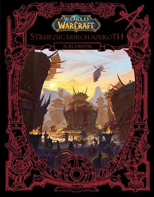 Bild des Verkufers fr World of Warcraft: Streifzug durch Azeroth : Kalimdor zum Verkauf von AHA-BUCH GmbH