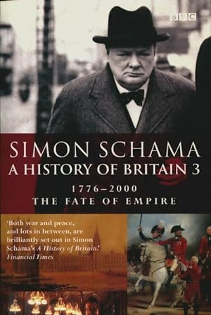 A History of Britain Tome III : The fate of the empire: (1776-2000) - Simon Schama Cbe