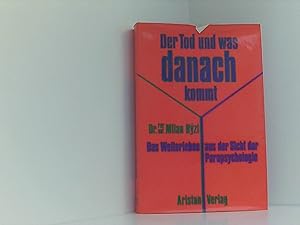 Der Tod und was danach kommt. Das Weiterleben aus der Sicht der Parapsychologie