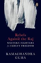 Seller image for Rebels Against the Raj: Western Fighters for India s Freedom for sale by Vedams eBooks (P) Ltd
