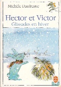 Image du vendeur pour Hector et Victor : Glissades en hiver - Mich?le Daufresne mis en vente par Book Hmisphres