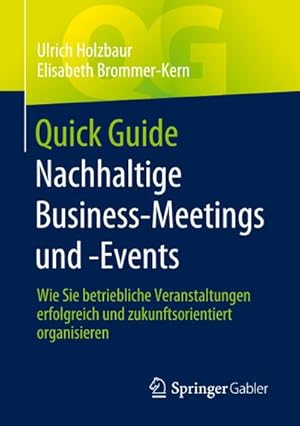 Image du vendeur pour Quick Guide Nachhaltige Business-Meetings und -Events mis en vente par BuchWeltWeit Ludwig Meier e.K.