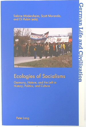 Imagen del vendedor de Ecologies of Socialisms; Germany, Nature, and the Left in History, Politics, and Culture a la venta por PsychoBabel & Skoob Books