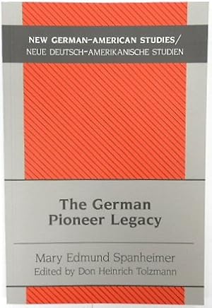 Seller image for The German Pioneer Legacy: The Life and Work of Heinrich A. Rattermann (New German-American Studies, Volume 26) for sale by PsychoBabel & Skoob Books