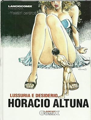 Immagine del venditore per Lussuria e desiderio - Horacio Altuna venduto da Booklovers - Novara