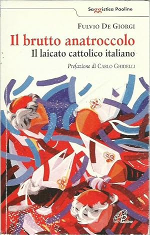 Immagine del venditore per Il brutto anatroccolo. Il laicato cattolico italiano venduto da Booklovers - Novara