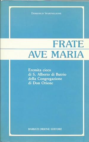 Immagine del venditore per Frate Ave Maria venduto da Booklovers - Novara