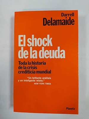 Imagen del vendedor de El shock de la deuda. Toda la historia de la crisis crediticia mundial. a la venta por TraperaDeKlaus