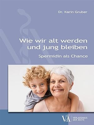 Seller image for Wie wir alt werden und jung bleiben for sale by moluna