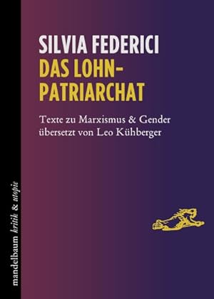 Das Lohnpatriarchat. Texte zu Marxismus & Gender