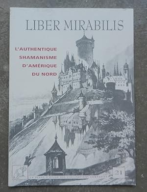 Liber Mirabilis. N° 21. L'authentique shamanisme d'Amérique du Nord.