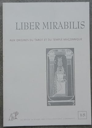 Liber Mirabilis. N° 15. Aux origines du tarot et du temple maçonnique.