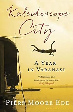 Bild des Verkäufers für Kaleidoscope City: A Year in Varanasi zum Verkauf von Rheinberg-Buch Andreas Meier eK