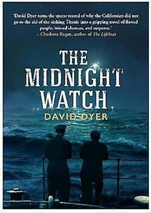 Seller image for The Midnight Watch: A gripping novel of the SS Californian, the ship that failed to aid the sinking Titanic for sale by Rheinberg-Buch Andreas Meier eK