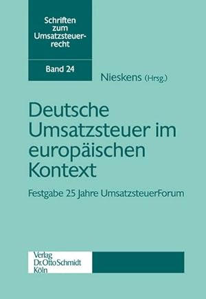 Imagen del vendedor de Deutsche Umsatzsteuer im europischen Kontext: Festgabe 25 Jahre Umsatzsteuer-Forum a la venta por Rheinberg-Buch Andreas Meier eK