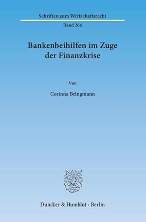 Seller image for Bankenbeihilfen im Zuge der Finanzkrise.: Der Symbolische Schutz Des Menschlichen Lebens in Vivo Und Sein Fortwirken in Einer Allopoietischen . (Schriften zum Wirtschaftsrecht) for sale by Rheinberg-Buch Andreas Meier eK