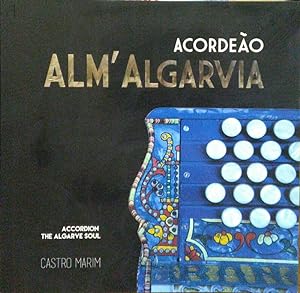 ACORDEÃO, ALM' ALGARVIA | ACCORDION, THE ALGARVE SOUL.