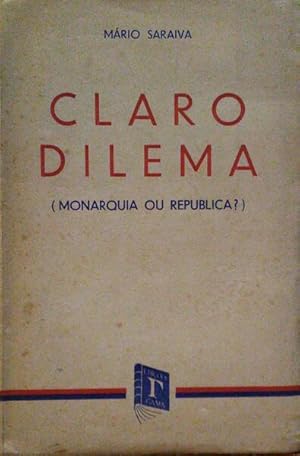 Immagine del venditore per CLARO DILEMA (MONARQUIA OU REPBLICA?). venduto da Livraria Castro e Silva