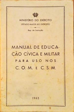 MANUAL DE EDUCAÇÃO CÍVICA E MILITAR PARA USO NOS C. O. M. E C. S. M.