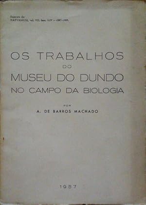 Bild des Verkufers fr OS TRABALHOS DO MUSEU DO DUNDO NO CAMPO DA BIOLOGIA. zum Verkauf von Livraria Castro e Silva