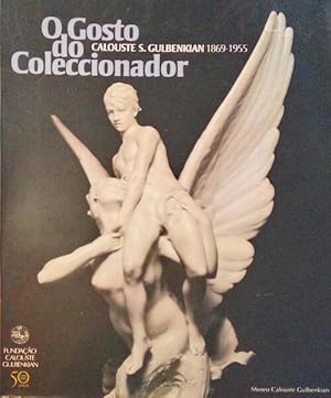 Imagen del vendedor de O GOSTO DO COLECCIONADOR CALOUSTE S. GULBENKIAN 1869-1955. a la venta por Livraria Castro e Silva