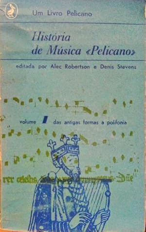 HISTÓRIA DE MÚSICA «PELICANO». [2 VOLUMES]