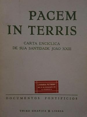 PACEM IN TERRIS SOBRE A PAZ DE TODOS OS POVOS NA BASE DA VERDADE, JUSTIÇA, CARIDADE E LIBERDADE.