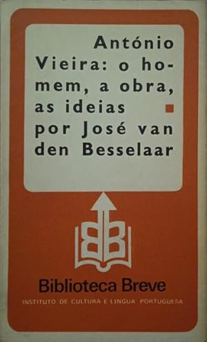 ANTÓNIO VIEIRA: O HOMEM, A OBRA, AS IDEIAS.