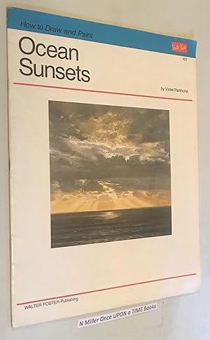 Seller image for How to Draw And Paint Ocean Sunsets for sale by Once Upon A Time