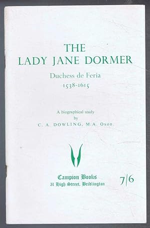 The Lady Jane Dormer, Duchess de Feria 1538-1615, A biographical study