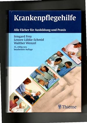 Irmgard Frey, Walther Wenzel, Krankenpflegehilfe - für Ausbildung und Praxis