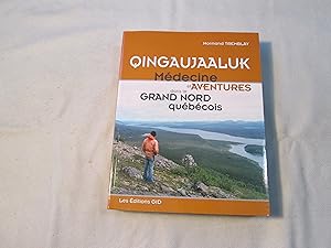 Qingaujaaluk. Médecine et aventures dans le Grand Nord québécois.