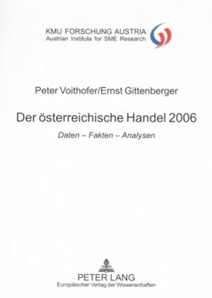 Der österreichische Handel 2006. Daten - Fakten - Analysen.