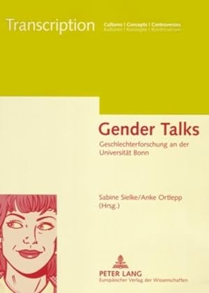 Seller image for Gender talks. Geschlechterforschung an der Universitt Bonn. [Transcription, Bd. 1]. for sale by Antiquariat Thomas Haker GmbH & Co. KG