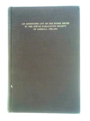 Image du vendeur pour Of Making Many Books: An Annotated List of the Books Issued by the Jewish Publication Society of America 1890-1952 mis en vente par World of Rare Books