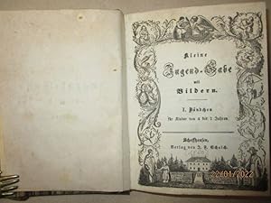 Kleine Jugend-Gabe mit Bildern. I. Bändchen für Kinder von 4 bis 7 Jahren.