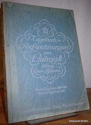 Tagebuch-Aufzeichnungen von Ludwig II. König von Bayern. Herausgegeben von Edir Grein (das ist Er...