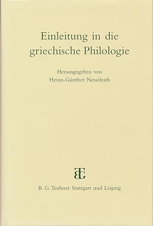 Einleitung in die griechische Philologie. Unter Mitwirkung von Walter Ameling, Adolf H. Borbein, ...