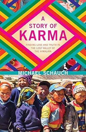 Bild des Verkufers fr A Story of Karma: Finding Love and Truth in the Lost Valley of the Himalaya zum Verkauf von WeBuyBooks